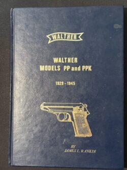 Walther Models PP & PPK 1929-1945 by Rankin